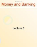 Money and Banking: Lecture 8