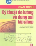 Giáo trình kỹ thuật đo lường và dung sai lắp ghép part 1