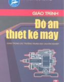 Giáo trình Đồ án thiết kế máy - ThS. Nguyễn Quang Tuyến (chủ biên)