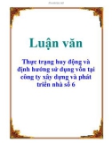 Luận văn: Thực trạng huy động và định hướng sử dụng vốn tại công ty xây dựng và phát triển nhà số 6