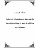 LUẬN VĂN: Qui trình chấm điểm tín dụng và xếp hạng khách hàng và một số mô hình mới hiện nay