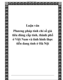 Luận văn Phương pháp tính chỉ số giá tiêu dùng cấp tỉnh, thành phố ở Việt Nam và tình hình thực tiễn đang tính ở Hà Nội