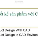 Thiết kế sản phẩm với CAD