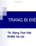 Bài giảng Trang bị điện - TS. Đặng Thái Việt