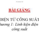 Bài giảng Điện tử công suất: Chương 1 - Linh kiện điện tử công suất