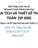 Bài giảng Giới thiệu môn học và kế hoạch hoàn thành môn học Phân tích và thiết kế thuật toán - PGS.TS. Trần Cao Đệ