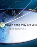 Bài giảng Truyền động thuỷ lực và khí nén - PGS.TS. Bùi Hải Triều