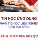 Bài giảng Tin học ứng dụng phân tích dữ liệu nghiên cứu với SPSS - Bài 6: Phân tích dữ liệu