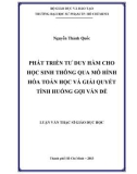 Luận văn Thạc sĩ Giáo dục học: Phát triển tư duy hàm cho học sinh thông qua mô hình hóa Toán học và giải quyết tình huống gợi vấn đề