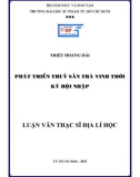 Luận văn Thạc sĩ Địa lý học: Phát triển thủy sản Trà Vinh thời kì hội nhập