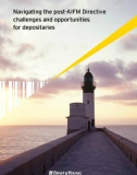 NAVIGATING THE POST-AIFM DIRECTIVE CHALLENGES AND OPPORTUNITIES FOR DEPOSITARIES