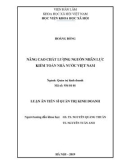 Luận án Tiến sĩ Quản trị kinh doanh: Nâng cao chất lượng nguồn nhân lực kiểm toán nhà nước Việt Nam