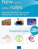 Newfunds, better rules - Overview of new financial rules and funding opportunities 2007-2013