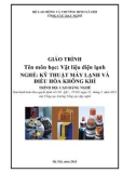 Giáo trình Vật liệu điện lạnh - Nghề: Kỹ thuật máy lạnh và điều hòa không khí - Trình độ: Cao đẳng nghề (Tổng cục Dạy nghề)