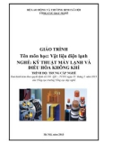 Giáo trình Vật liệu điện lạnh - Nghề: Kỹ thuật máy lạnh và điều hòa không khí - Trình độ: Trung cấp nghề (Tổng cục Dạy nghề)