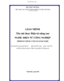 Giáo trình Điện tử nâng cao (Nghề: Điện tử công nghiệp) - CĐ Công nghiệp và Thương mại