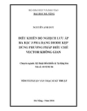 Tóm tắt Luận văn Thạc sĩ Kỹ thuật: Điều khiển bộ nghịch lưu áp ba bậc 3 pha dạng diode kẹp dùng phương pháp điều chế pháp điều chế vector không gian