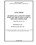 Giáo trình Hệ thống máy lạnh công nghiệp (Nghề Kỹ thuật máy lạnh và điều hòa không khí) - Cao đẳng Công nghiệp và Thương mại