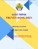 Giáo trình Truyền động điện (Nghề Điện Công nghiệp - Trình độ Cao đẳng): Phần 1 - CĐ GTVT Trung ương I