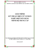 Giáo trình Kỹ thuật điện tử cơ bản (Nghề Điện dân dụng - Trình độ Trung cấp) - CĐ GTVT Trung ương I