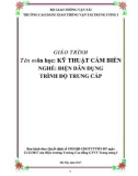 Giáo trình Kỹ thuật cảm biến (Nghề Điện dân dụng - Trình độ Trung cấp) - CĐ GTVT Trung ương I