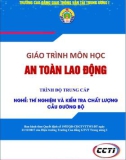 Giáo trình An toàn lao động (Nghề Thí nghiệm và kiểm tra chất lượng cầu đường bộ - Trình độ Trung cấp) - CĐ GTVT Trung ương I