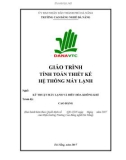 Giáo trình Tính toán thiết kế hệ thống Máy lạnh (Nghề: Kỹ thuật máy lạnh và điều hòa không khí - Cao đẳng): Phần 1 - Trường CĐ nghề Đà Nẵng