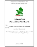 Giáo trình Đo lường điện lạnh (Nghề: Kỹ thuật máy lạnh và điều hòa không khí - Cao đẳng): Phần 1 - Trường CĐ nghề Đà Nẵng