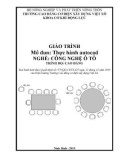 Giáo trình Thực hành Autocad (Nghề: Công nghệ ô tô - Cao đẳng) - Trường Cao đẳng Cơ điện Xây dựng Việt Xô