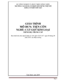 Giáo trình Tiện côn (Nghề: Cắt gọt kim loại - Trung cấp) - Trường Cao đẳng Cơ điện Xây dựng Việt Xô