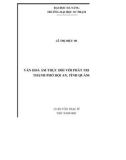 Luận văn Thạc sĩ Việt Nam học: Văn hóa ẩm thực đối với phát triển du lịch thành phố Hội An, tỉnh Quảng Nam