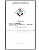 Giáo trình Lạnh cơ bản (Nghề: Kỹ thuật máy lạnh và điều hòa không khí - Cao đẳng): Phần 1 - Trường Cao đẳng nghề Đồng Tháp