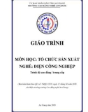 Giáo trình Tổ chức sản xuất (Nghề: Điện công nghiệp - Trình độ CĐ/TC) - Trường Cao đẳng Nghề An Giang