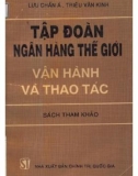 Nghiên cứu sự vận hành của Tập đoàn Ngân hàng thế giới: Phần 1