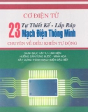 Tự thiết kế, lắp ráp 23 mạch điện thông minh – chuyên về điều khiển tự động part 1