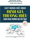 Nghiên cứu xây dựng mô hình định giá thương hiệu cho các Ngân hàng thương mại Việt Nam: Phần 1