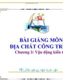 Bài giảng môn địa chất công trình_ Chương 3: Vận động kiến tạo