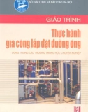 Giáo trình Thực hành gia công lắp đặt đường ống - KS. Trương Duy Thái