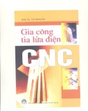 Giáo trình Gia công tia lửa điện CNC - PGS.TS. Vũ Hoài Ân