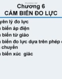 CẢM BIẾN CÔNG NGHIỆP - CHƯƠNG 6 CẢM BIẾN ĐO LỰC