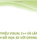 Bài 2 GIỚI THIỆU VISUAL C++ VÀ LẬP TRÌNH ĐỒ HỌA 3D VỚI OPENGL