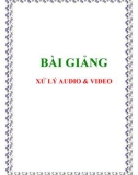 Bài giảng Xử lý Audio và Video