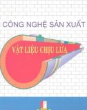 Giáo trình Công nghệ sản xuất vật liệu chịu lửa - PGS.TS. Nguyễn Đăng Hùng