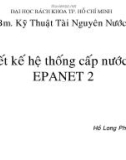 Thiết kế hệ thống cấp nước với EPANET 2 - ThS. Hồ Long Phi