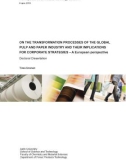 ON THE TRANSFORMATION PROCESSES OF THE GLOBAL PULP AND PAPER INDUSTRY AND THEIR IMPLICATIONS FOR CORPORATE STRATEGIES – A European perspective