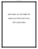 Tìm Hiểu MÁY BIẾN ÁP LÕI THÉP VÔ ĐỊNH GIẢI PHÁP ĐỘT PHÁ TIẾT KIỆM ĐIỆN