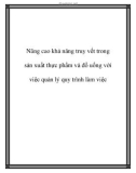 Nâng cao khả năng truy vết trong sản xuất thực phẩm và đồ uống với việc quản lý quy trình làm việc