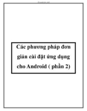 Các phương pháp đơn giản cài đặt ứng dụng cho Android ( phần 2)