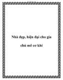 Nhà đẹp, hiện đại cho gia chủ mê cơ khí