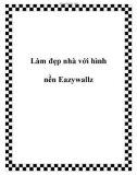 Làm đẹp nhà với hình nền Eazywallz